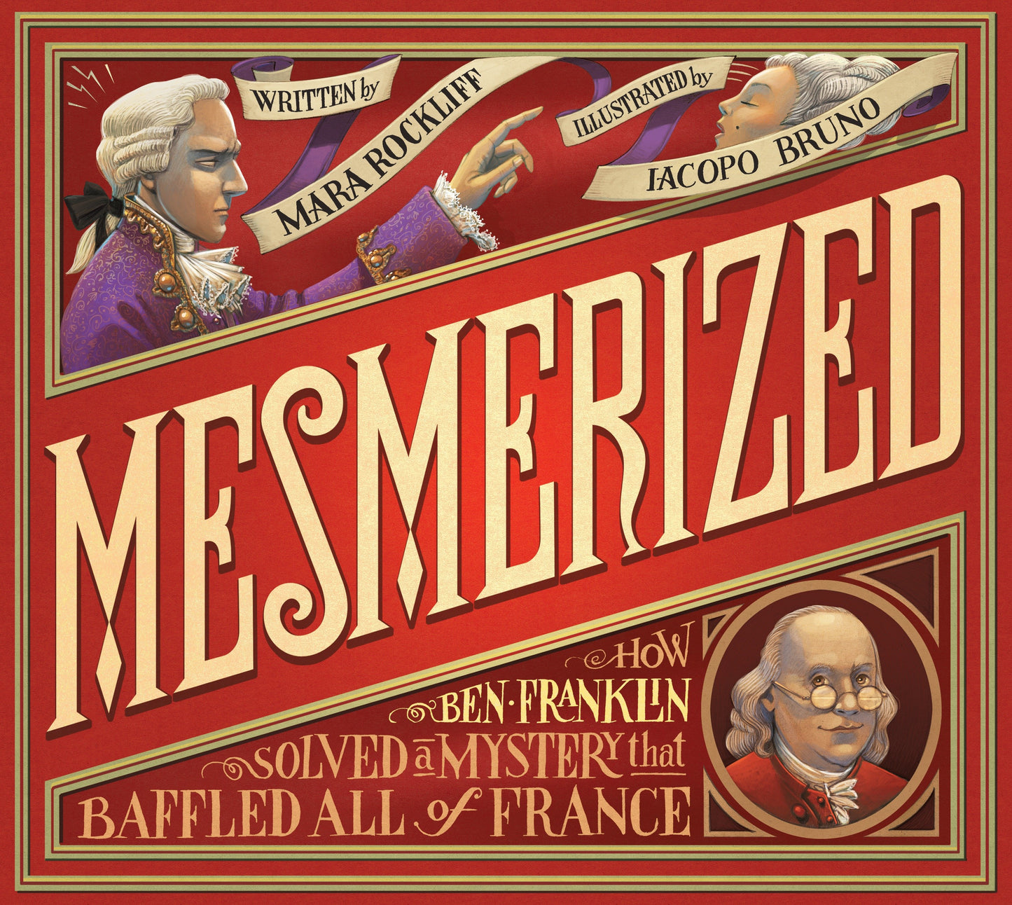 Mesmerized - How Ben Franklin Solved a Mystery that Baffled All of France