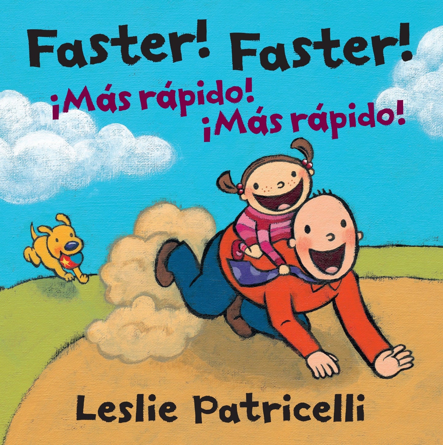 Faster! Faster!/Mas Rapido!  Mas Rapido!, Faster! Faster!/Mas Rapido!  Mas Rapido! - (A Bilingual Spanish-English Father-Child Bonding Adventure of Imagination for Toddlers and Preschoolers Ages 2-5) (Leslie Patricelli Board Books)