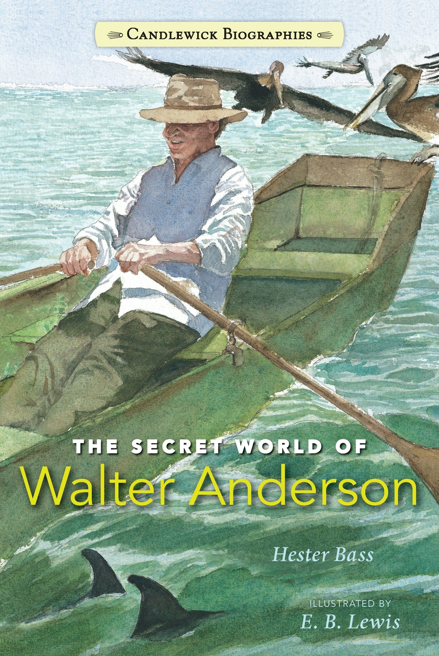 The Secret World of Walter Anderson - Candlewick Biographies (Candlewick Biographies)