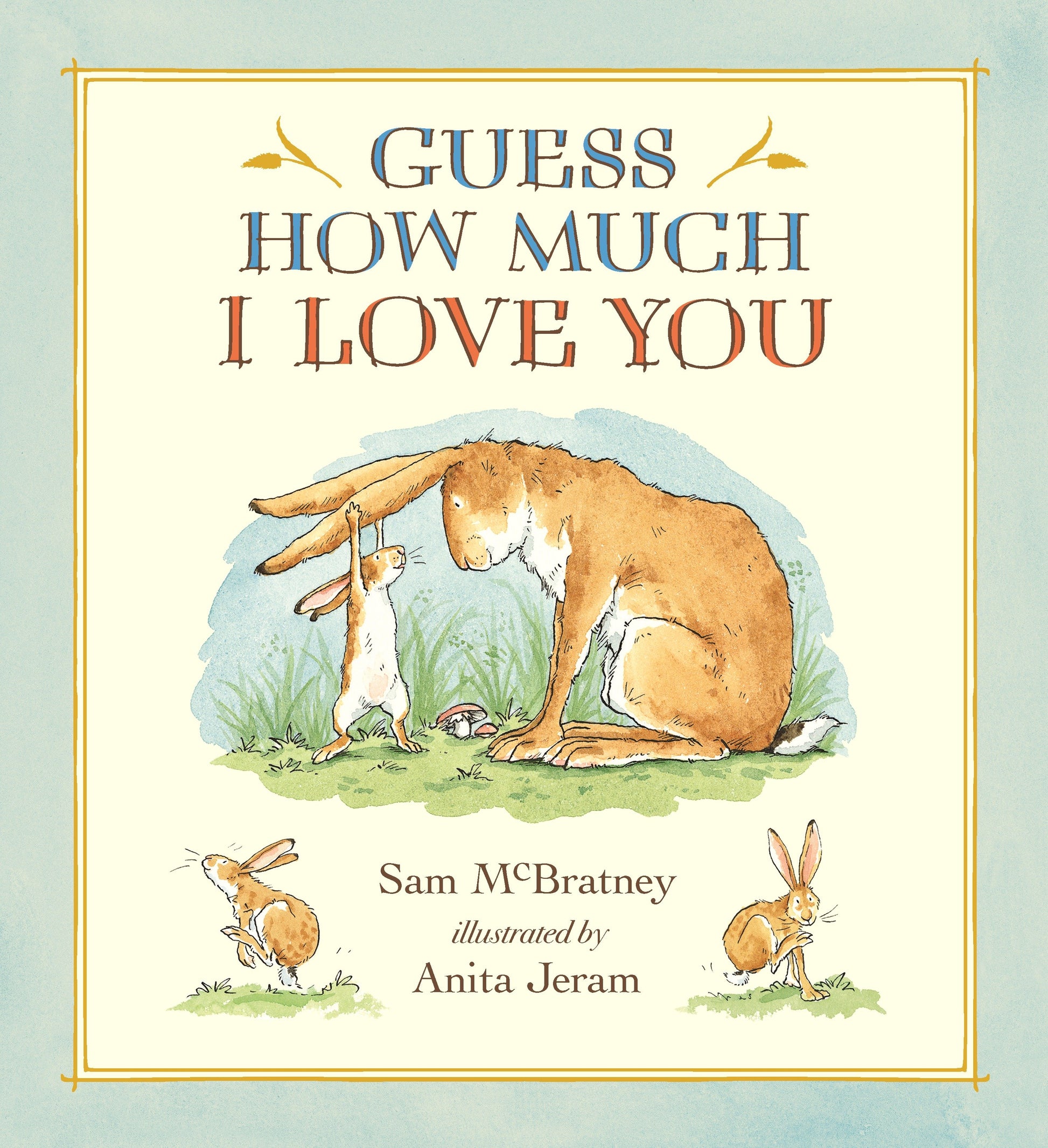 Guess How Much I Love You - (A Cherished Classic About Little Nutbrown Hare Loving Right Up to the Moon and Back - An Ideal Baby Book for Baby Shower Gifts) (Guess How Much I Love You)