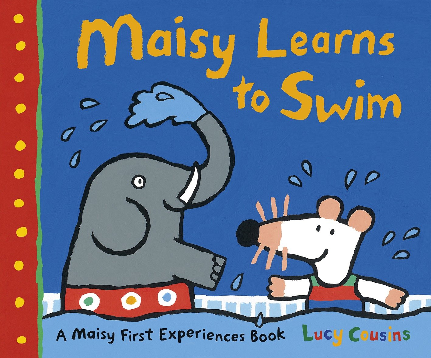 Maisy Learns to Swim - A Maisy First Experience Book (Maisy First Experiences)