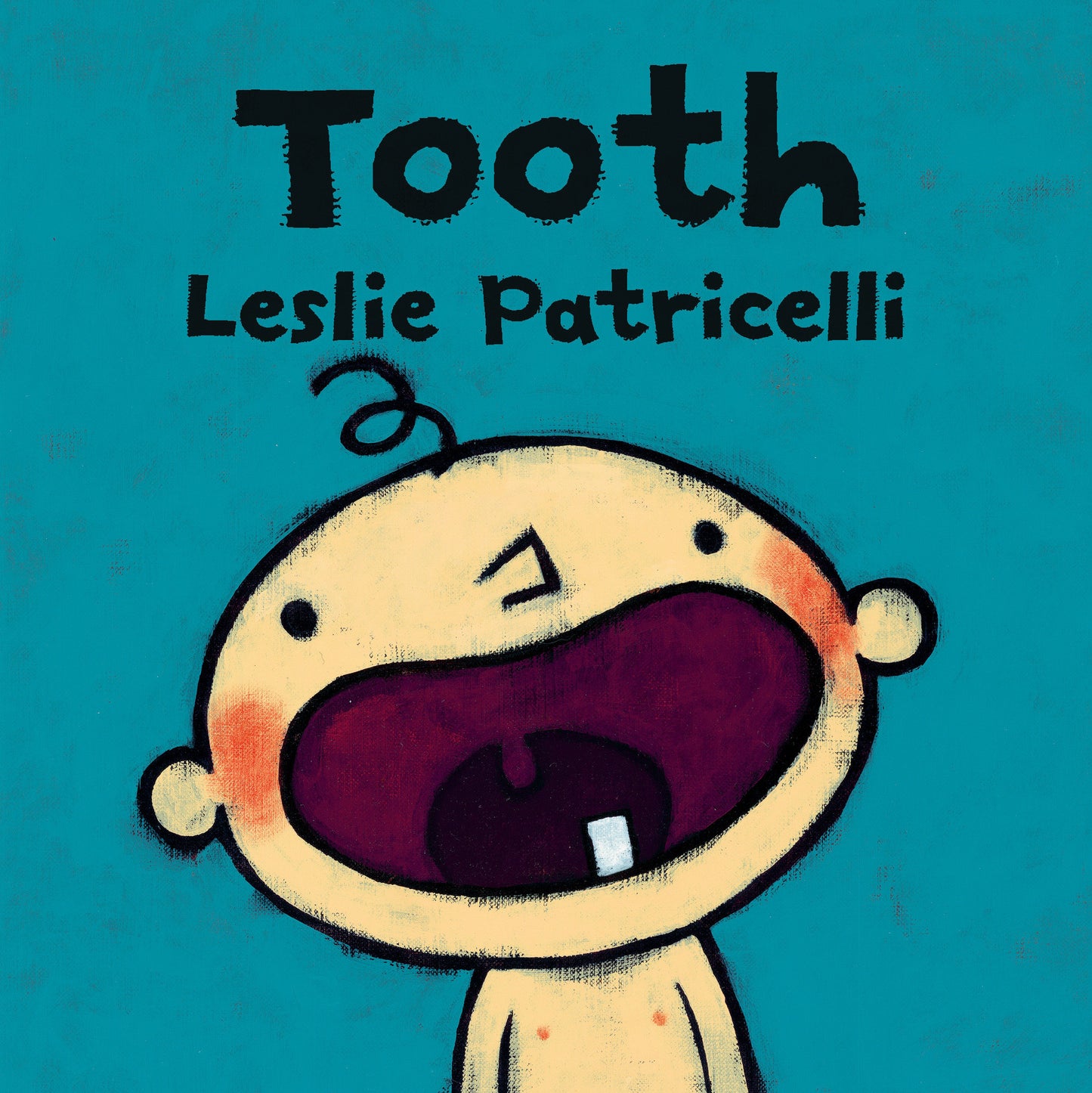 Tooth - (A Fun Story of A Baby's First Tooth, Dental Care, and Brushing Teeth for Babies and Toddlers) (Leslie Patricelli Board Books)