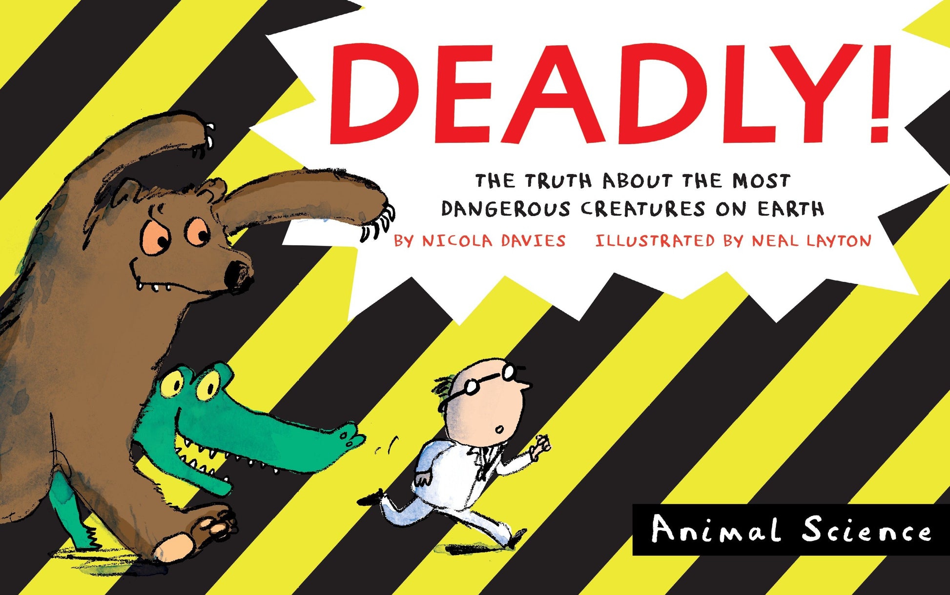 Deadly! - The Truth About the Most Dangerous Creatures on Earth (Animal Science)