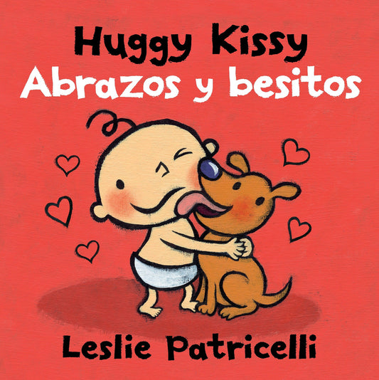 Huggy Kissy/Abrazos y besitos, Huggy Kissy/Abrazos y besitos - (A Sweet Bilingual Spanish-English Story About the Many Ways Families Show Love for Babies and Toddlers) (Leslie Patricelli Board Books)