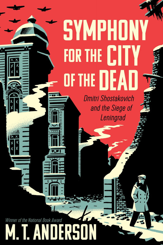 Symphony for the City of the Dead - Dmitri Shostakovich and the Siege of Leningrad