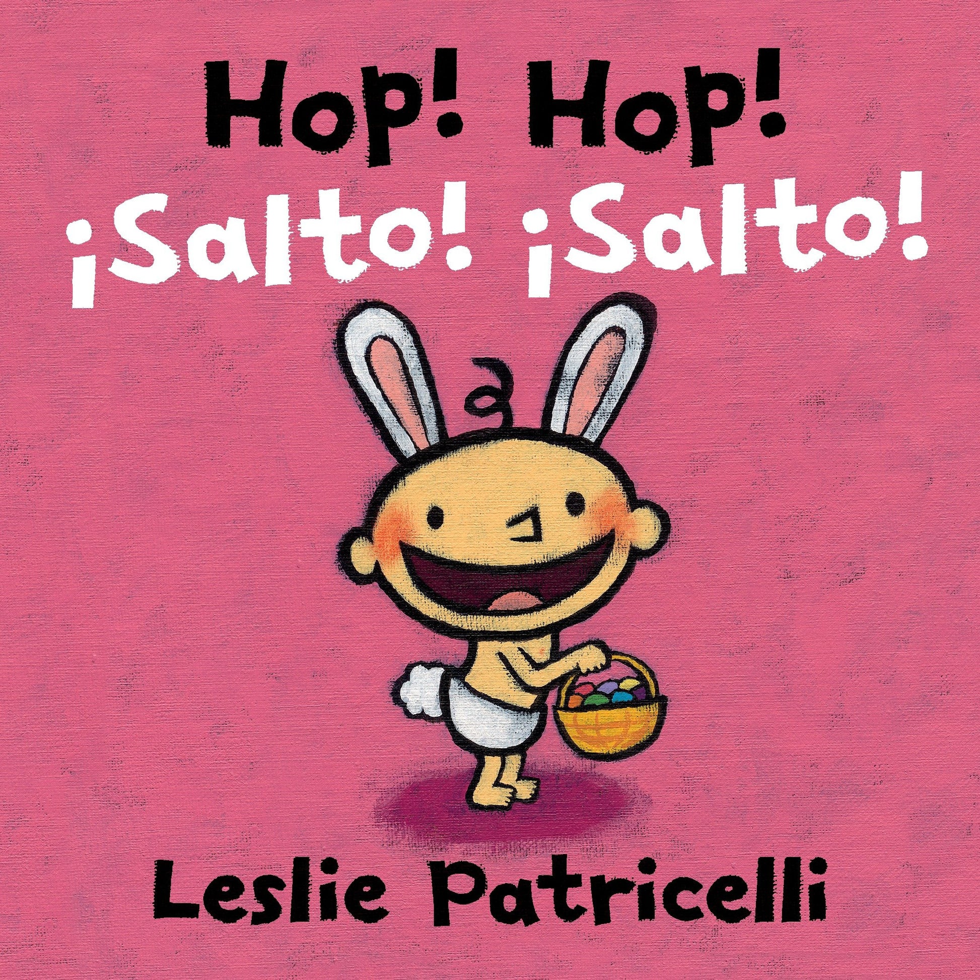 Hop! Hop!/�Salto! �Salto!, Hop! Hop!/�Salto! �Salto! - (Una colorida aventura de Pascua para beb�s y ni�os peque�os) (Leslie Patricelli Board Books)