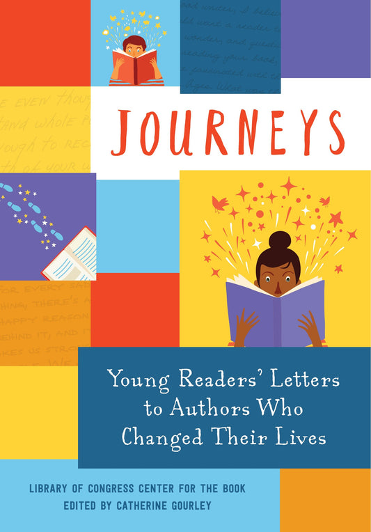 Journeys: Young Readers' Letters to Authors Who Changed Their Lives - Library of Congress Center for the Book
