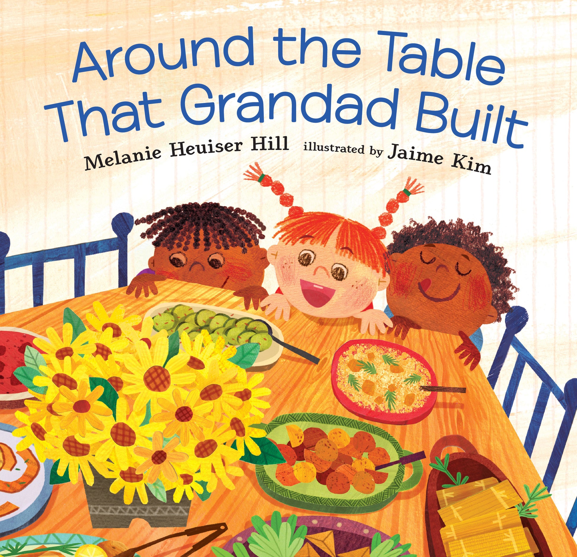 Around the Table That Grandad Built - (A Loving Picture Book About Generations, Meals, and Belonging that Fits Beautifully into Thanksgiving Holiday Moments - For Kids Ages 3-7)