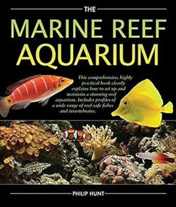 The Marine Reef Aquarium by Phil Hunt