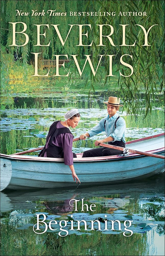 The Beginning: (Amish Romance Christian Fiction with Hidden Secrets and Family Drama) by Beverly Lewis