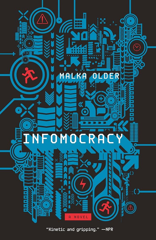Infomocracy: Book One of the Centenal Cycle (The Centenal Cycle, 1) by Malka Older