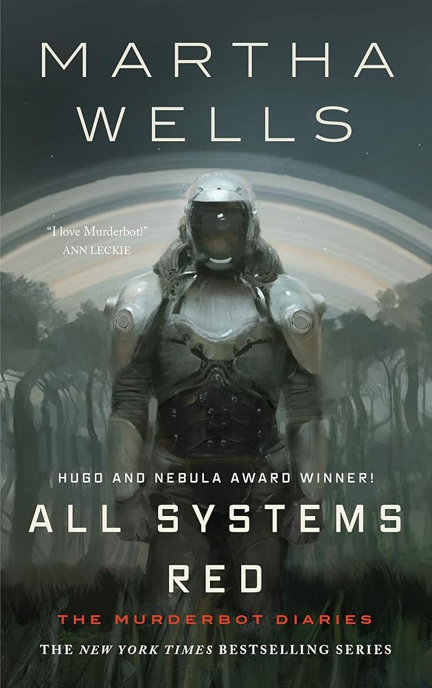 All Systems Red: The Murderbot Diaries (The Murderbot Diaries, 1) by Martha Wells