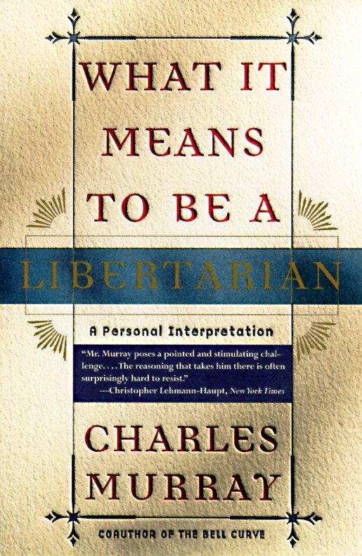 What It Means to Be a Libertarian - A Personal Interpretation