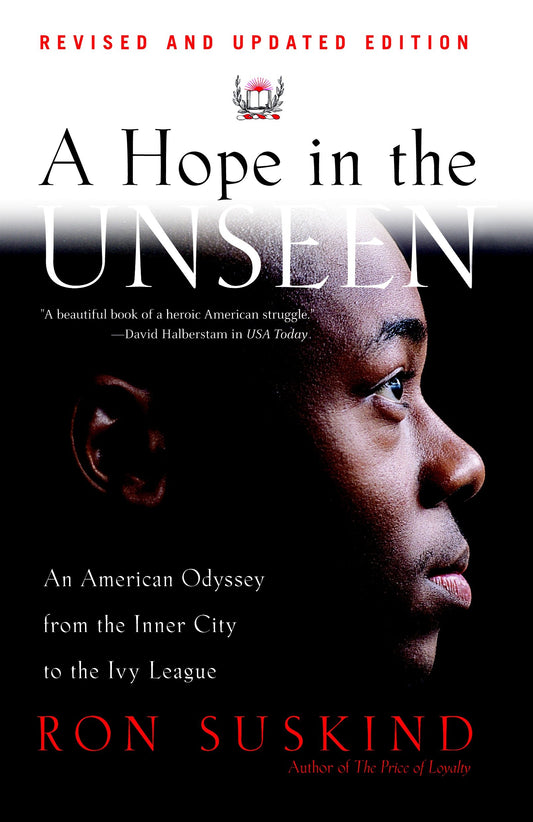 A Hope in the Unseen - An American Odyssey from the Inner City to the Ivy League