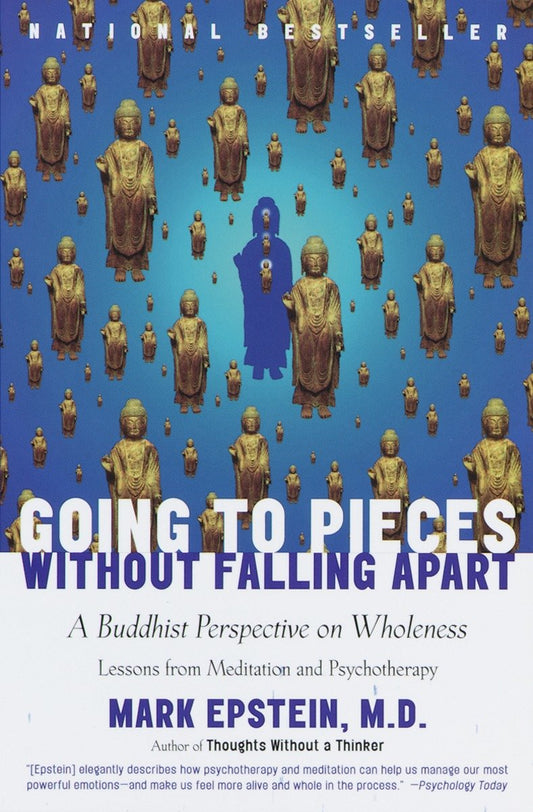 Going to Pieces Without Falling Apart - A Buddhist Perspective on Wholeness