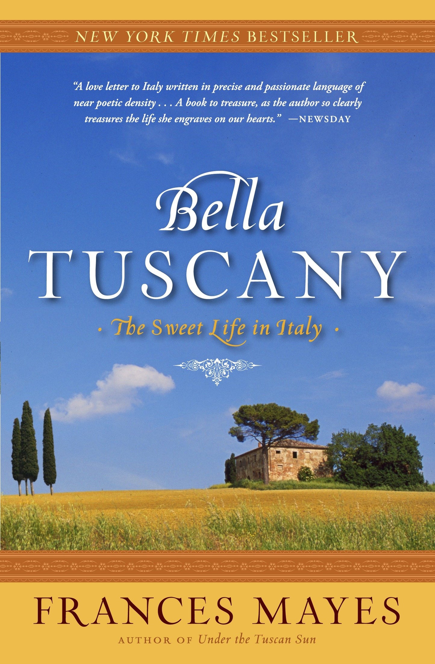 Bella Tuscany - The Sweet Life in Italy