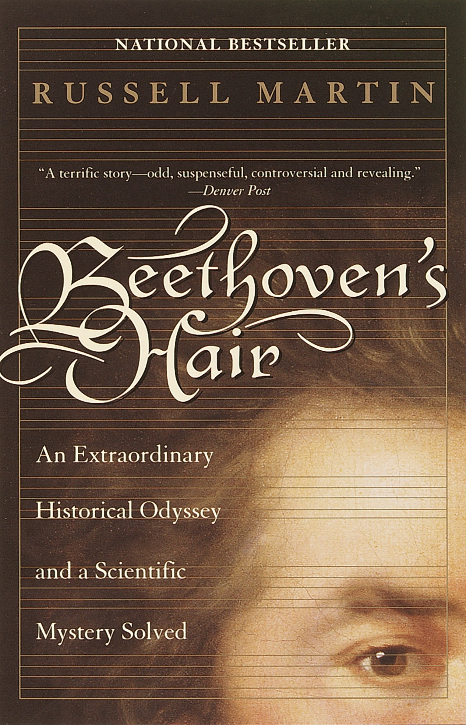 Beethoven's Hair - An Extraordinary Historical Odyssey and a Scientific Mystery Solved
