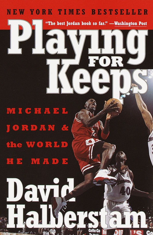 Playing for Keeps - Michael Jordan and the World He Made