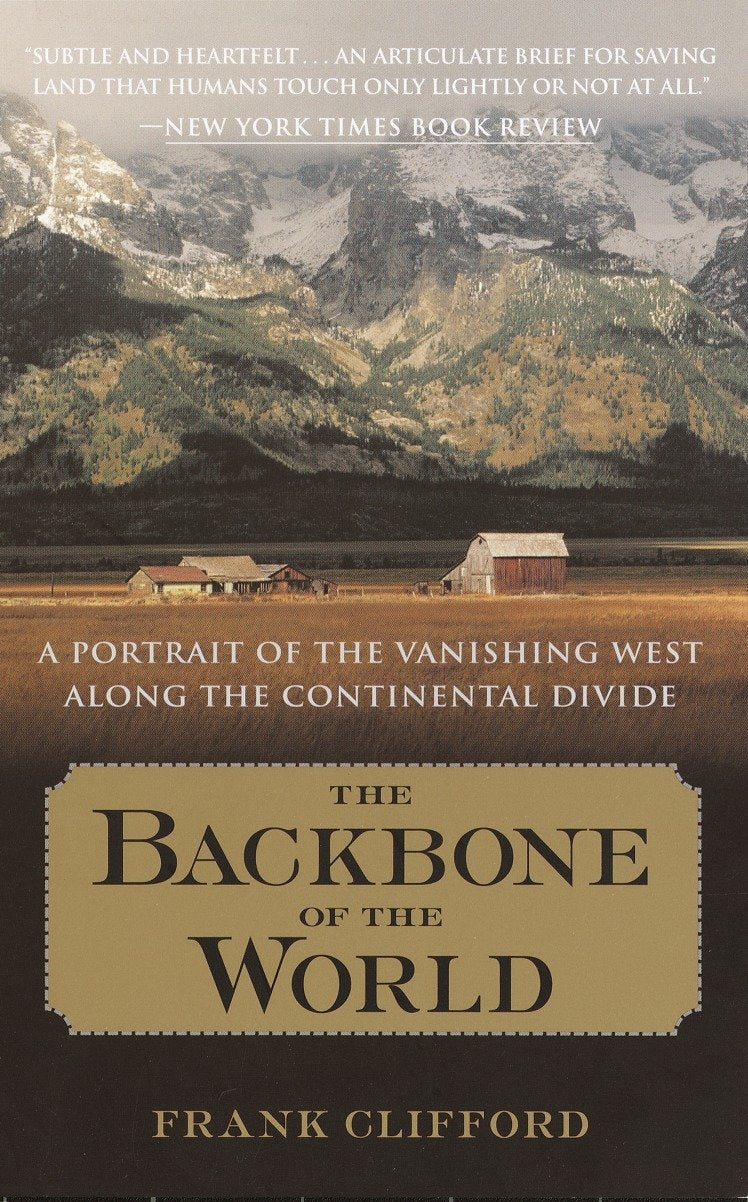 The Backbone of the World - A Portrait of the Vanishing West Along the Continental Divide