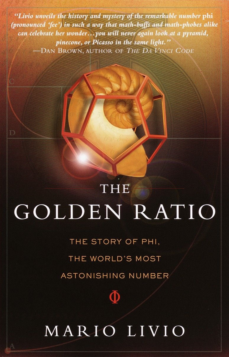 The Golden Ratio - The Story of PHI, the World's Most Astonishing Number