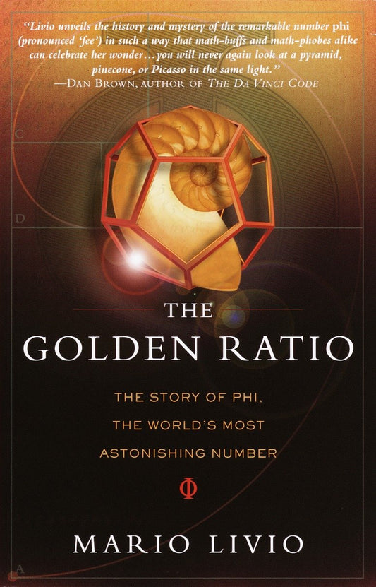 The Golden Ratio - The Story of PHI, the World's Most Astonishing Number