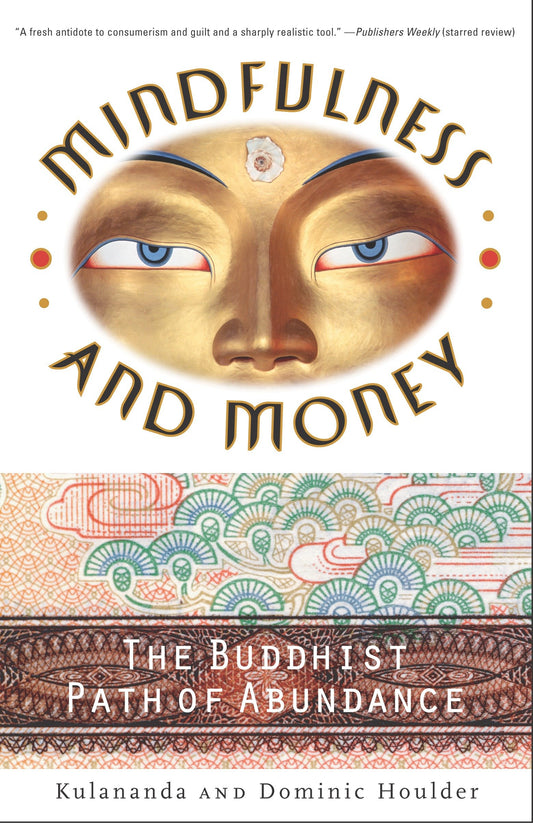 Mindfulness and Money - The Buddhist Path of Abundance