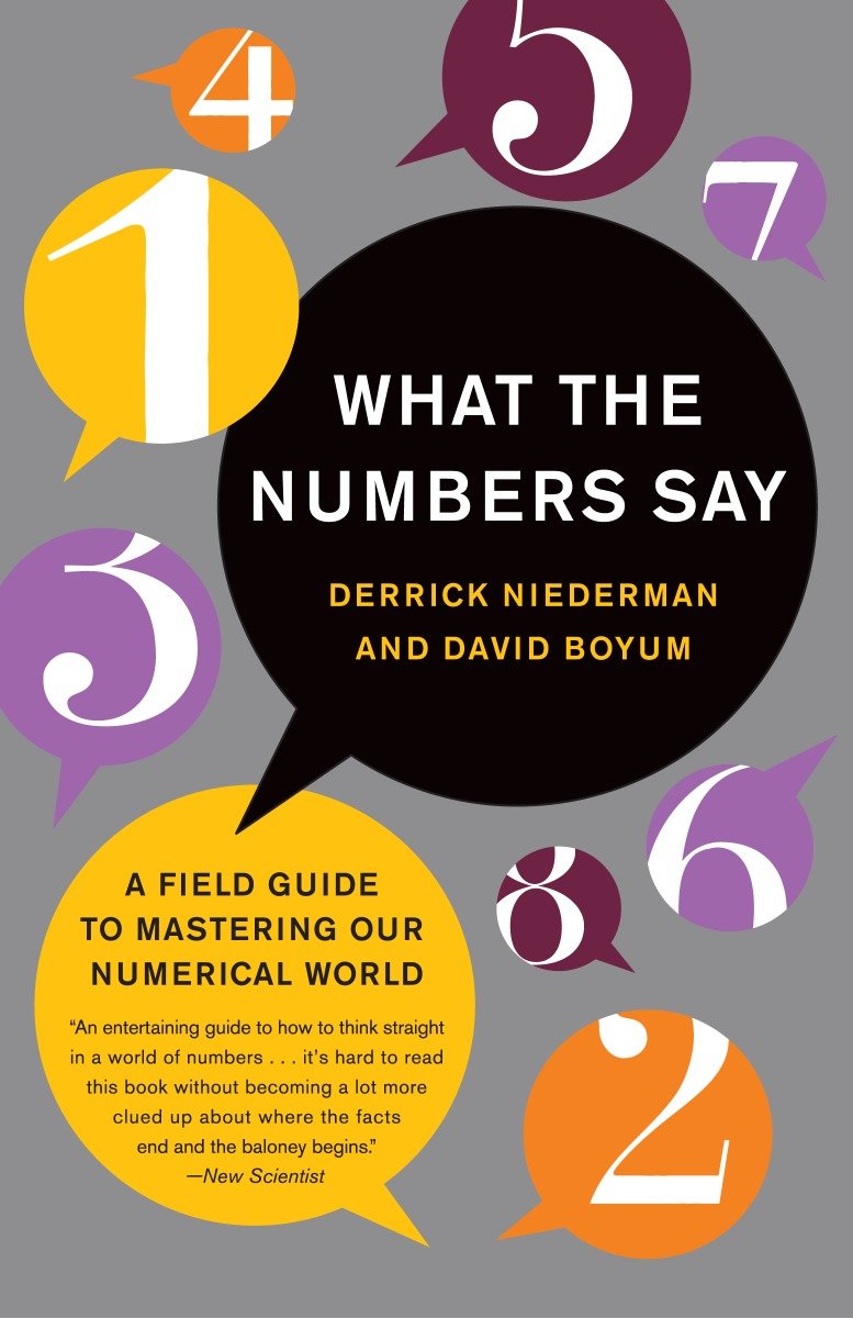 What the Numbers Say - A Field Guide to Mastering Our Numerical World