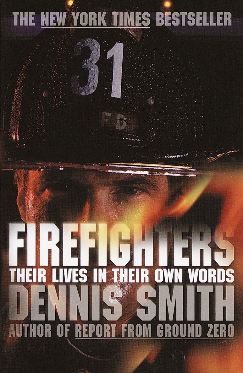 Firefighters - Their Lives in Their Own Words