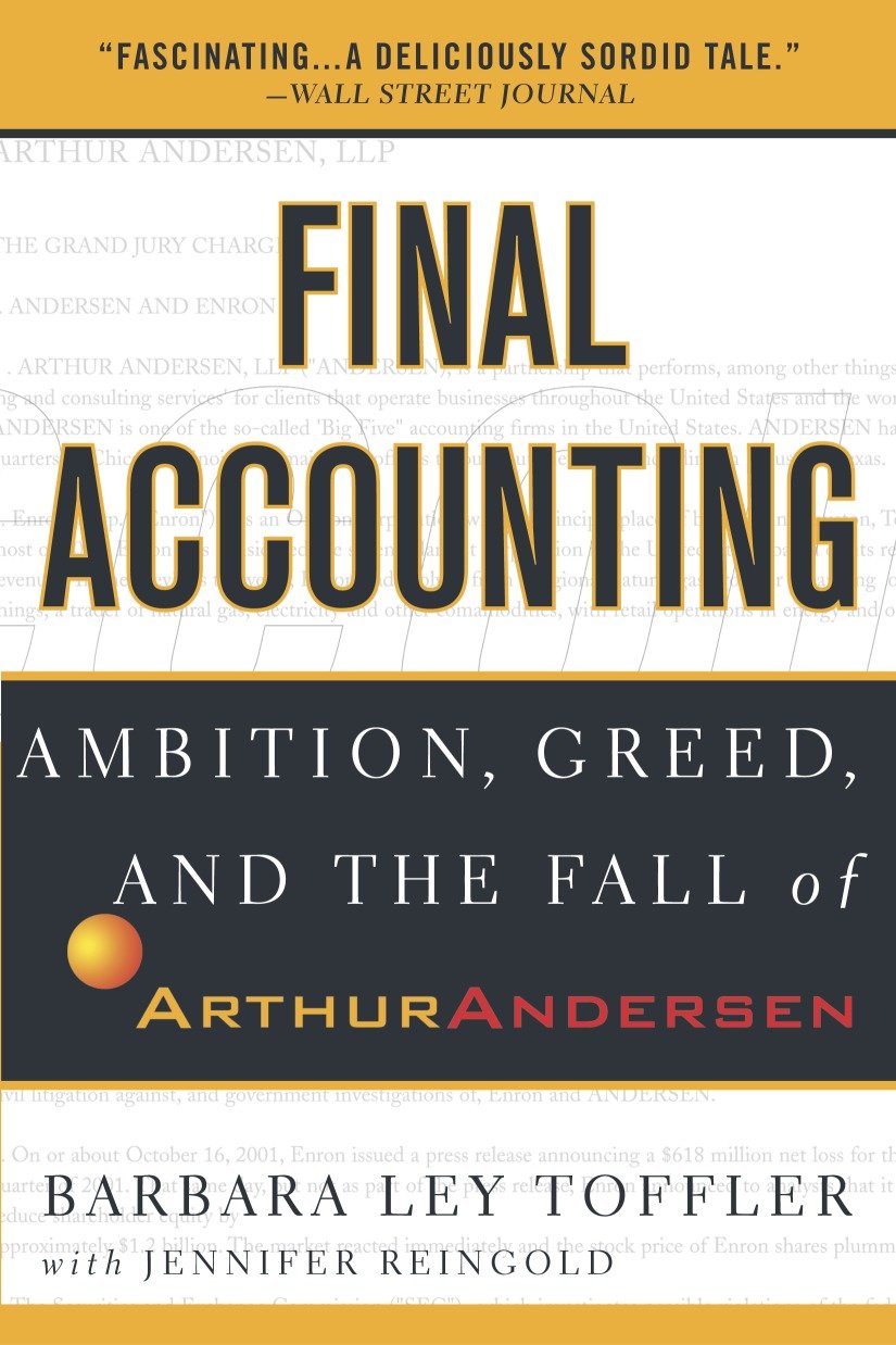 Final Accounting - Ambition, Greed and the Fall of Arthur Andersen