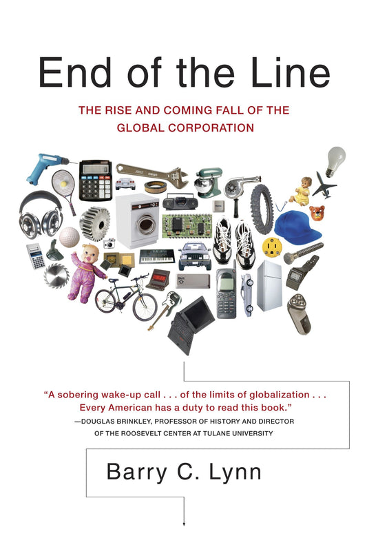 End of the Line - The Rise and Coming Fall of the Global Corporation