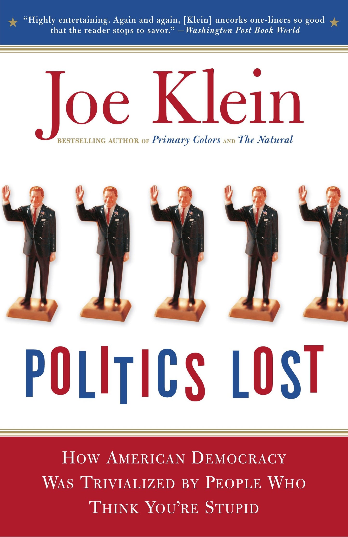 Politics Lost - From RFK to W: How Politicians Have Become Less Courageous and More Interested in Keeping Power than in Doing What's Right for America