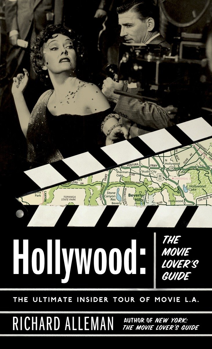 Hollywood: The Movie Lover's Guide - The Ultimate Insider Tour of Movie L.A.