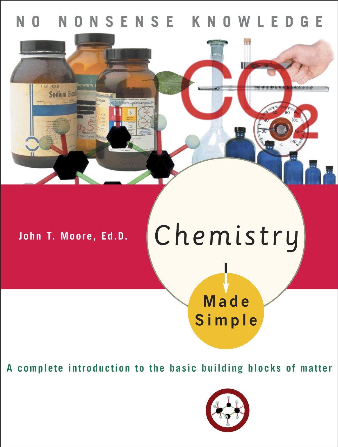 Chemistry Made Simple - A Complete Introduction to the Basic Building Blocks of Matter (Made Simple)