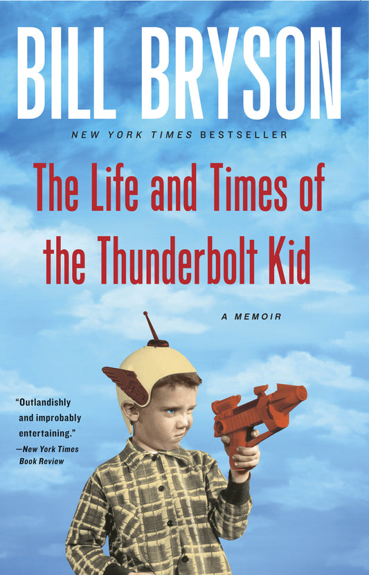 The Life and Times of the Thunderbolt Kid - A Memoir