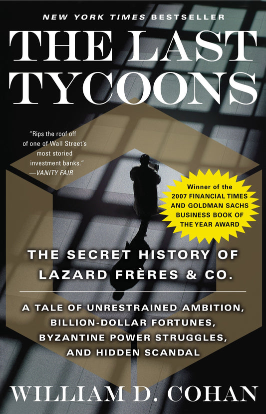 The Last Tycoons - The Secret History of Lazard Fr�res & Co.