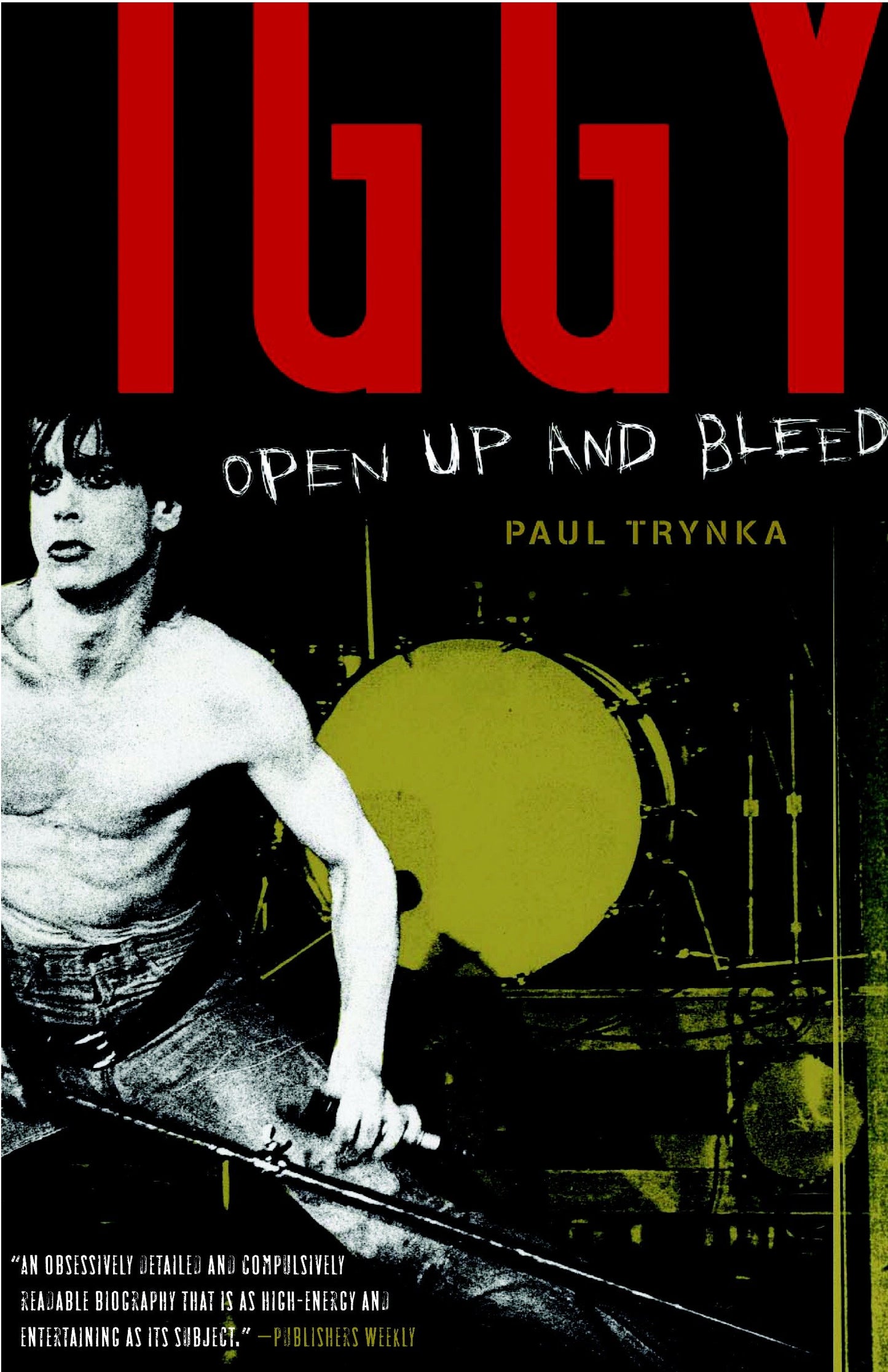 Iggy Pop: Open Up and Bleed - A Biography