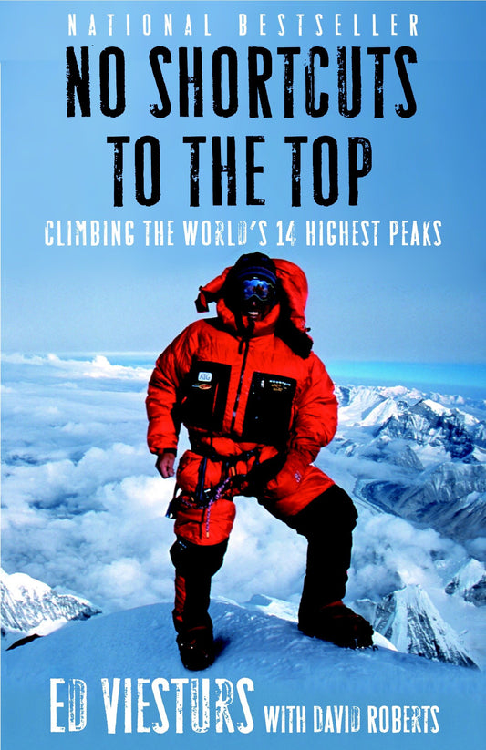 No Shortcuts to the Top - Climbing the World's 14 Highest Peaks