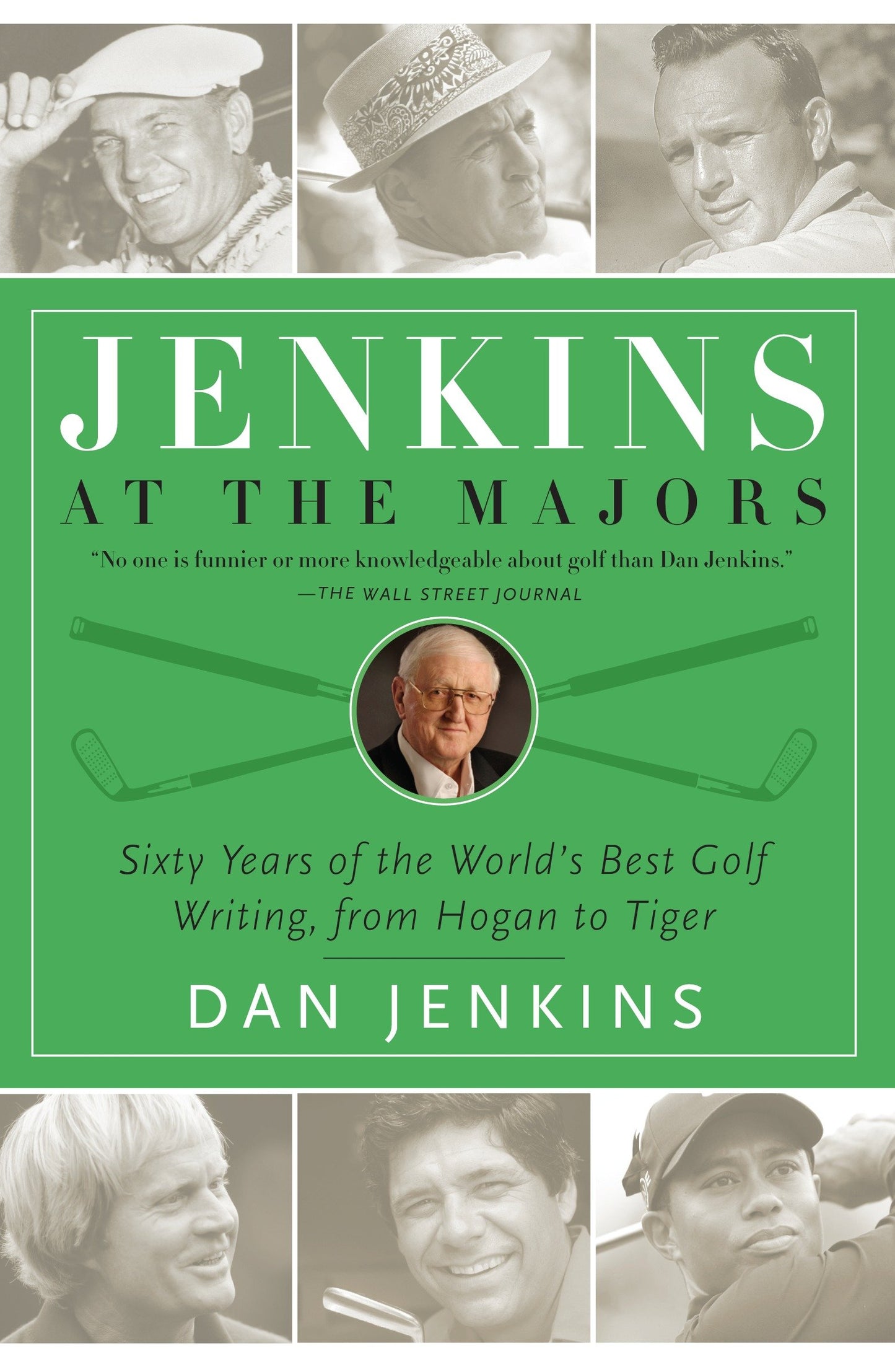 Jenkins at the Majors - Sixty Years of the World's Best Golf Writing, from Hogan to Tiger