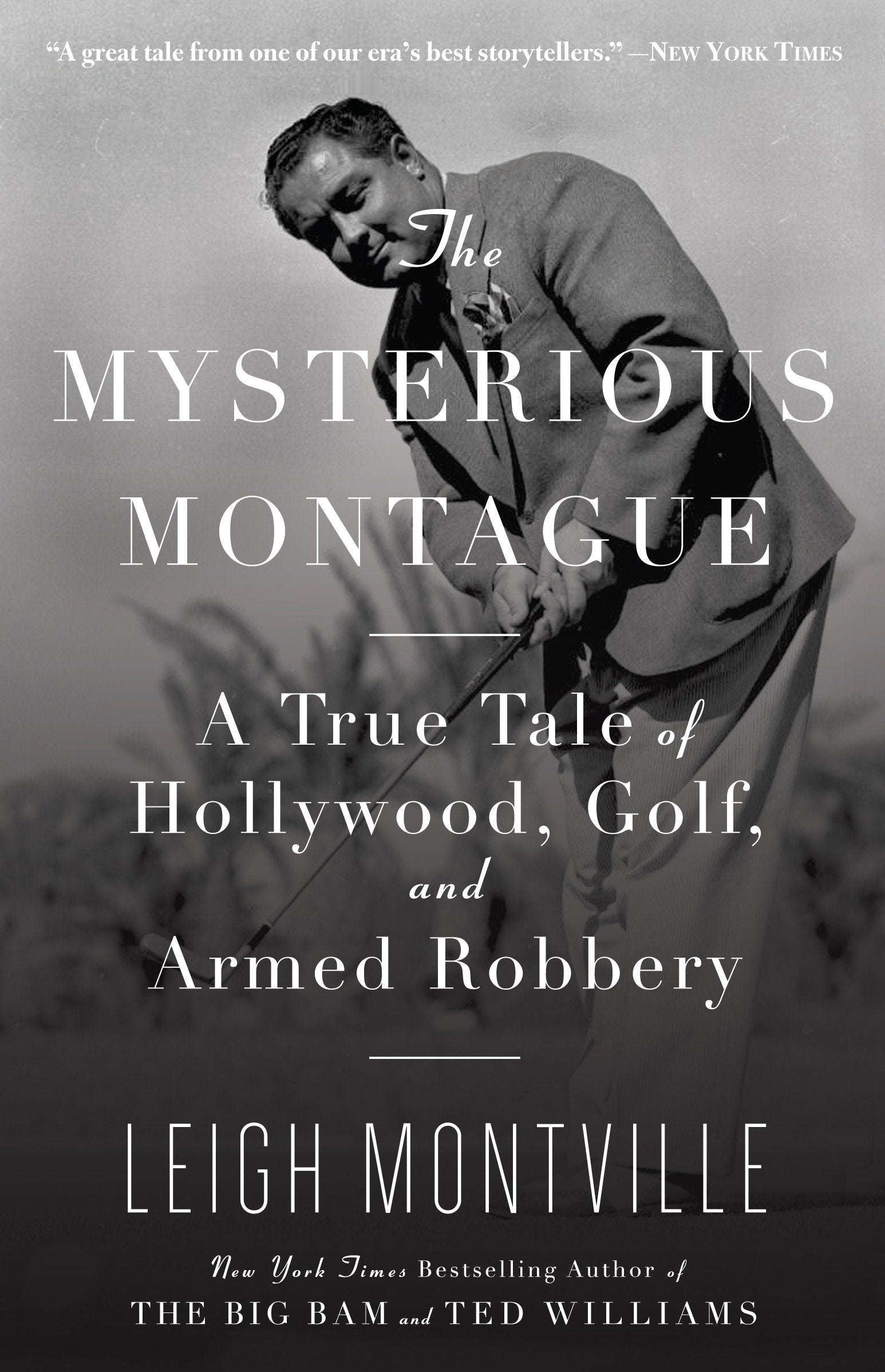 The Mysterious Montague - A True Tale of Hollywood, Golf, and Armed Robbery