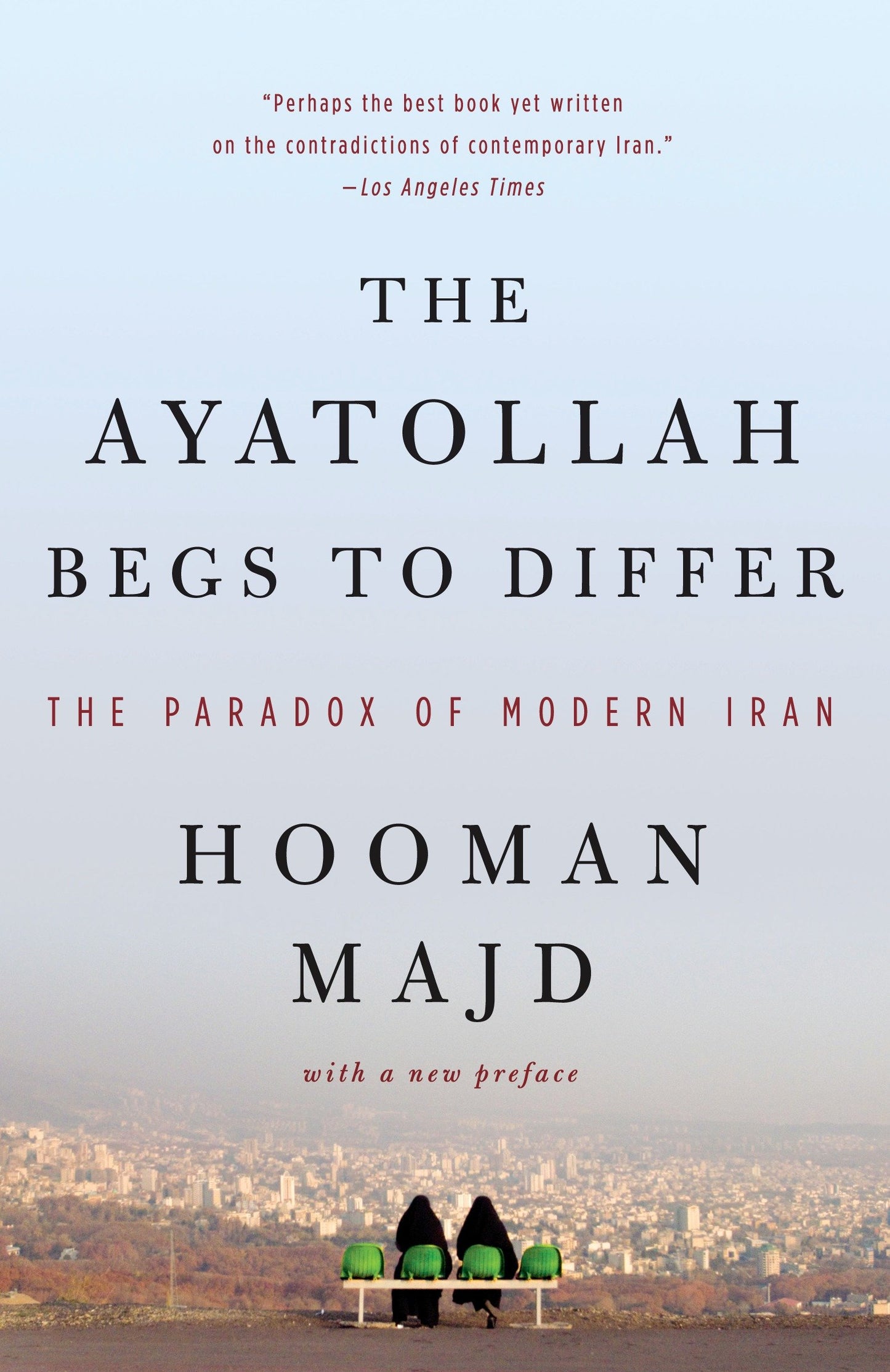 The Ayatollah Begs to Differ - The Paradox of Modern Iran