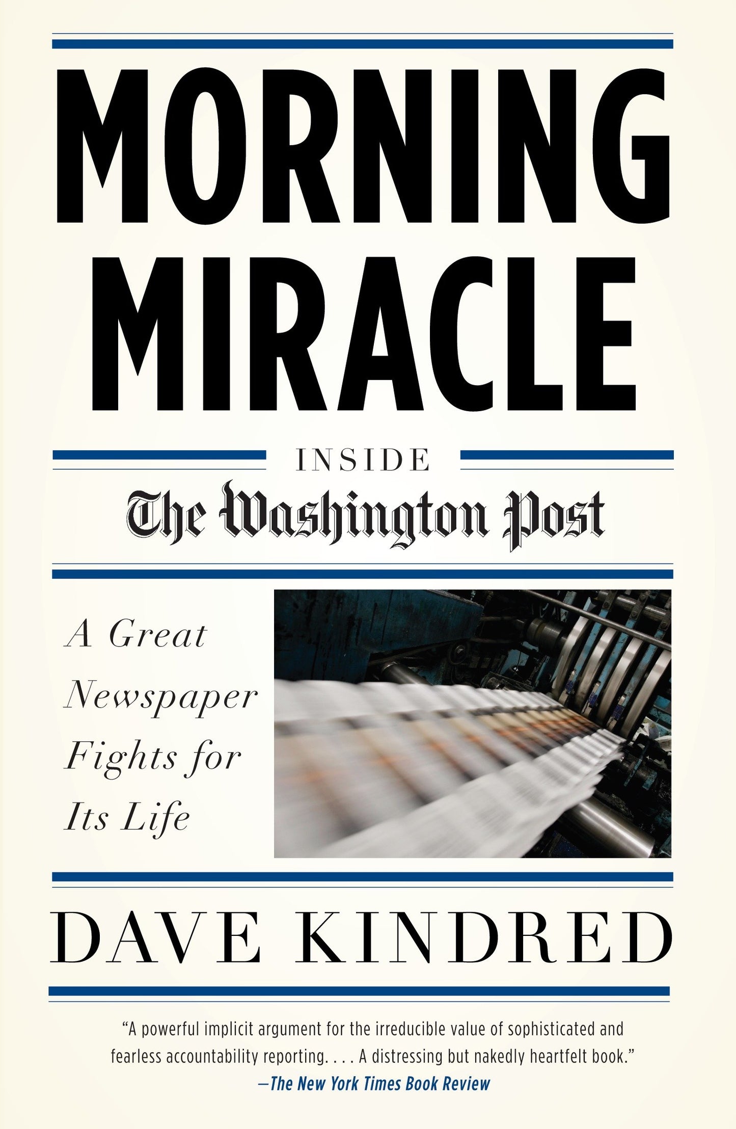 Morning Miracle - Inside the Washington Post The Fight to Keep a Great Newspaper Alive