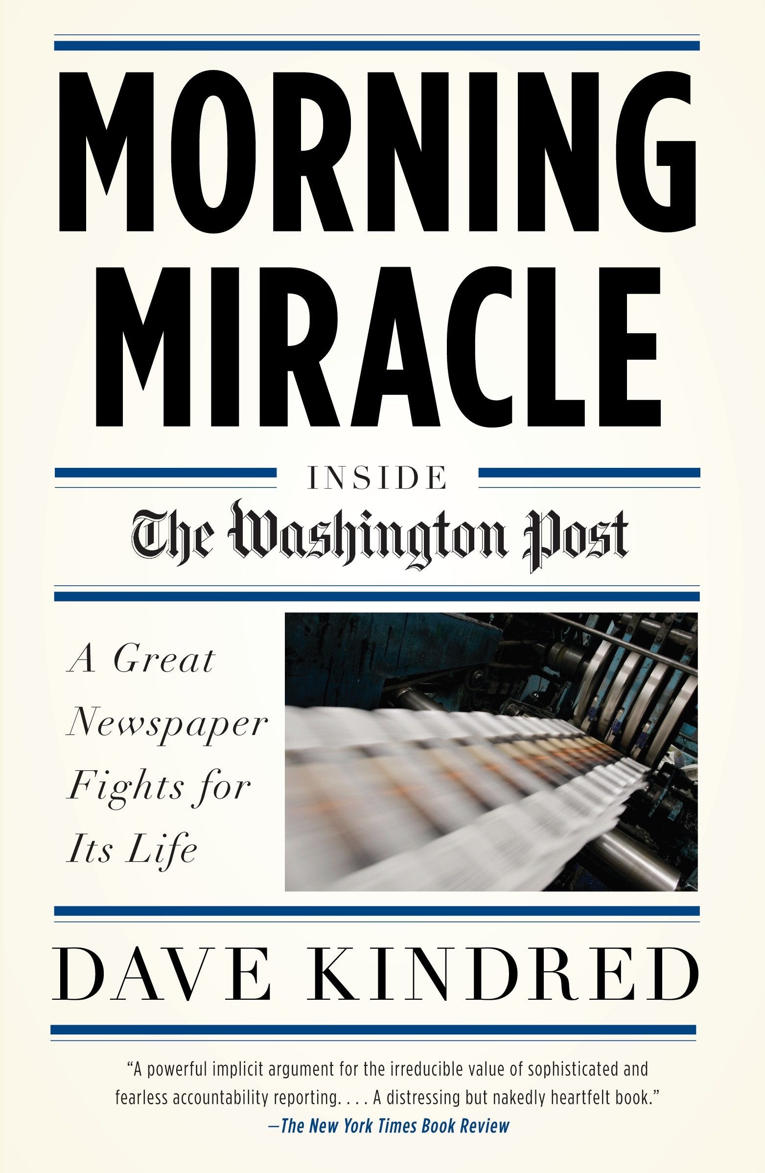 Morning Miracle - Inside the Washington Post The Fight to Keep a Great Newspaper Alive