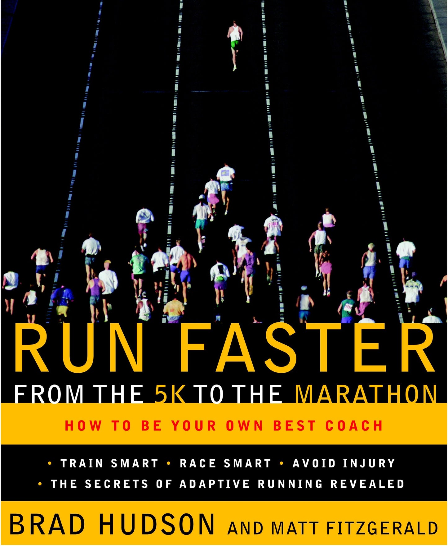 Run Faster from the 5K to the Marathon - How to Be Your Own Best Coach