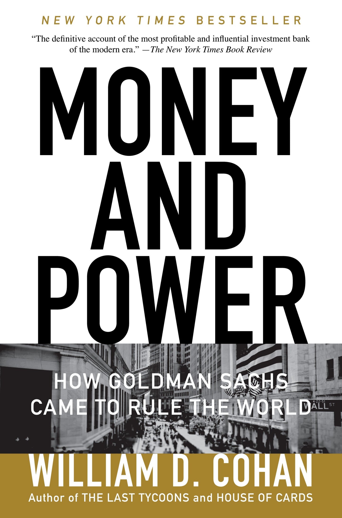 Money and Power - How Goldman Sachs Came to Rule the World