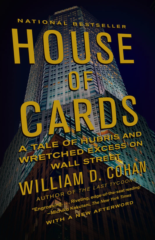 House of Cards - A Tale of Hubris and Wretched Excess on Wall Street