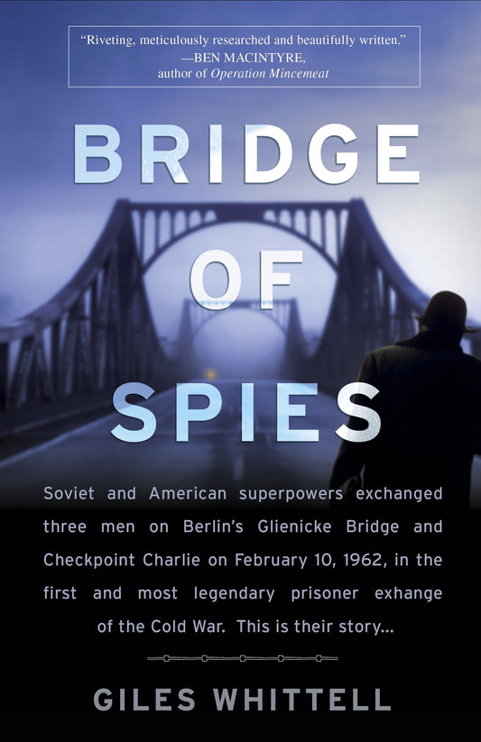 Bridge of Spies - A True Story of the Cold War