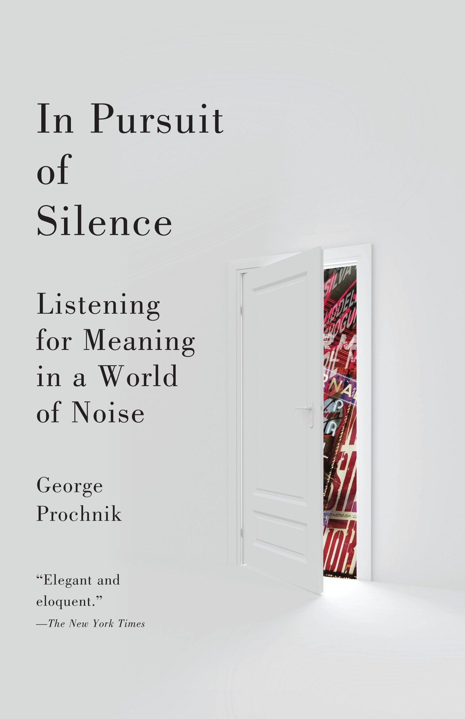 In Pursuit of Silence - Listening for Meaning in a World of Noise