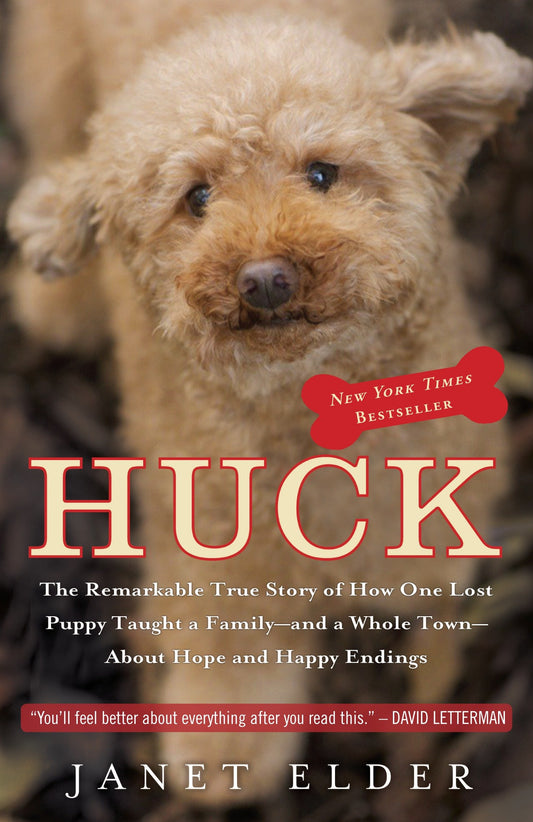 Huck - The Remarkable True Story of How One Lost Puppy Taught a Family--and a Whole Town--About Hope and Happy Endings