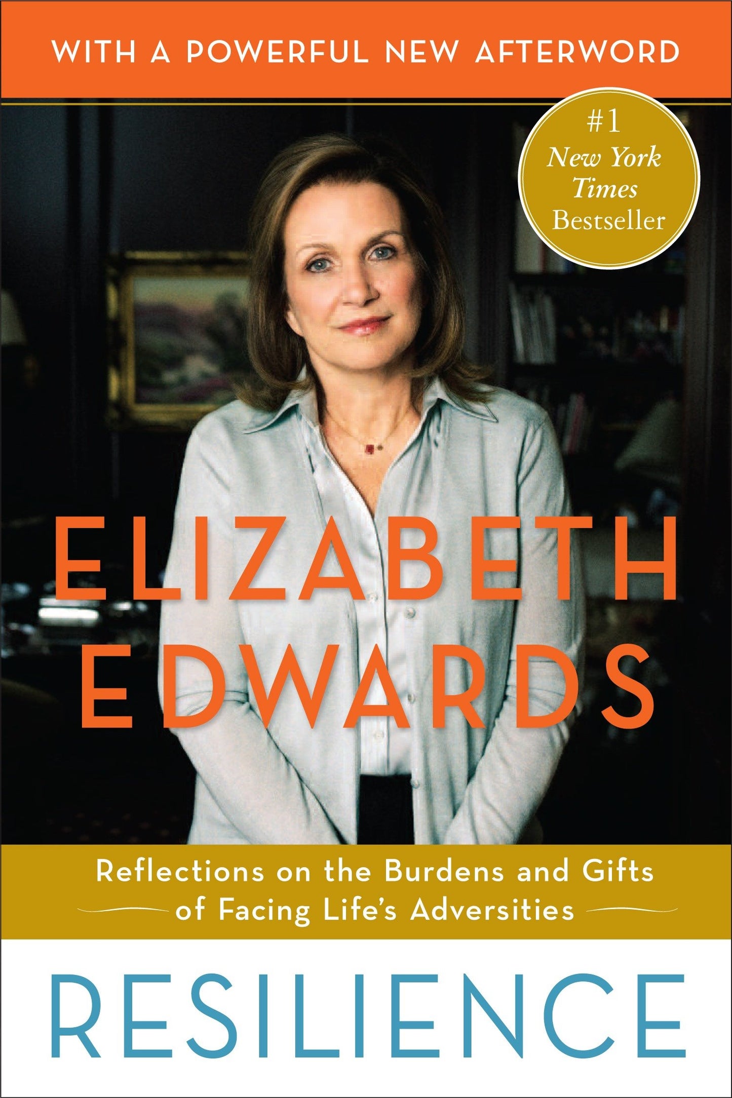 Resilience - Reflections on the Burdens and Gifts of Facing Life's Adversities