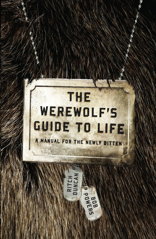 The Werewolf's Guide to Life - A Manual for the Newly Bitten